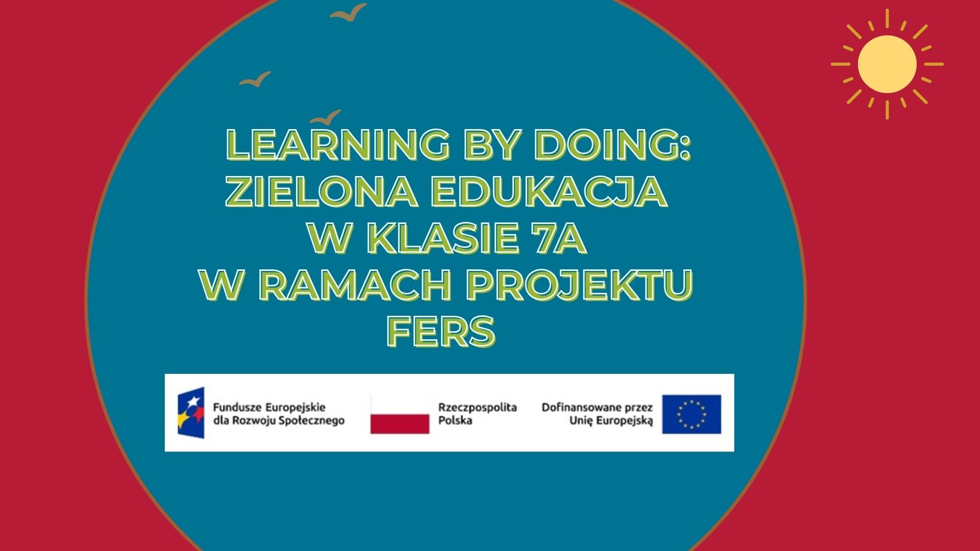 Learning by Doing: Zielona edukacja w klasie 7a w ramach projektu FERS