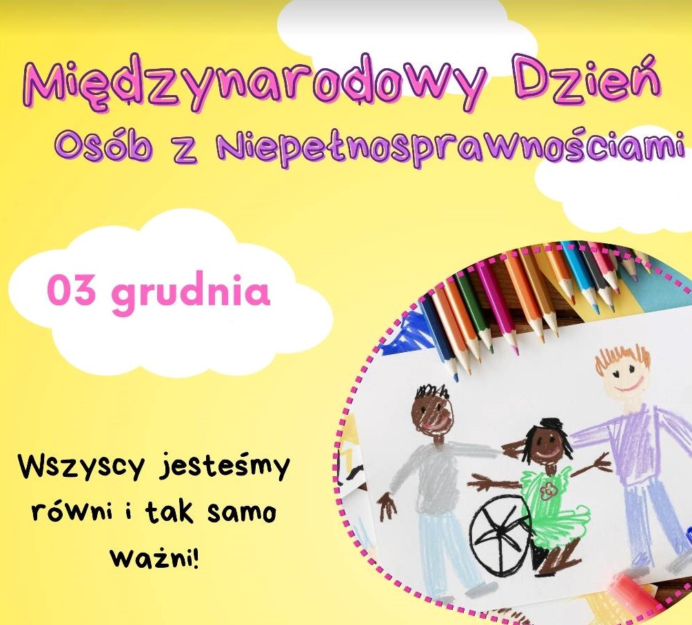 MIĘDZYNARODOWY                    DZIEŃ OSÓB Z NIEPEŁNOSPRAWNOŚCIAMI