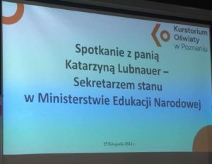 SPOTKANIE Z SEKRETARZEM STANU PANIĄ KATARZYNĄ LUBNAUER