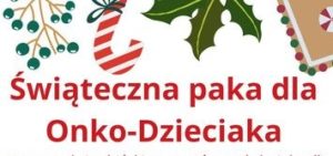 ŚWIĄTECZNA PAKA DLA ONKO DZIECIAKA